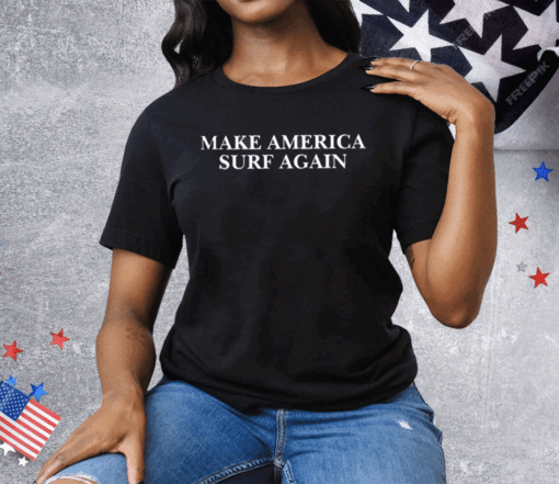 Make America Surf Again Tee Shirt - Image 2