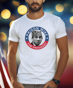 The Office Prison Mike For President TShirt