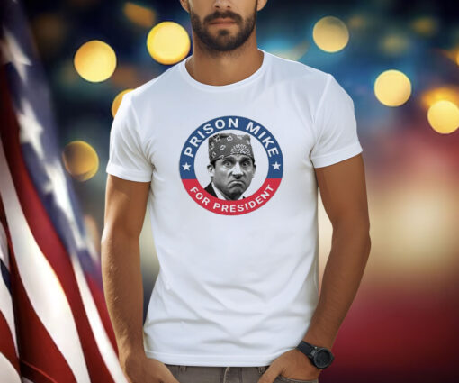 The Office Prison Mike For President TShirt