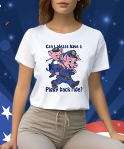 Can I Please Have A Piggy Back Ride Weeeeee T-Shirt