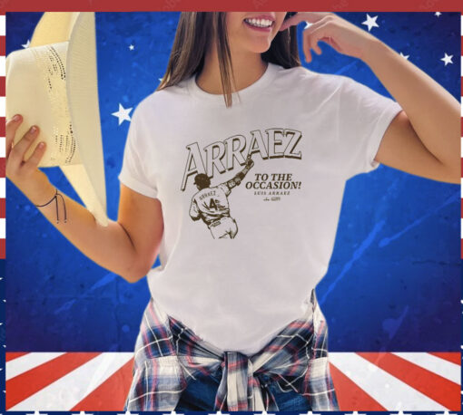 Luis Arráez To The Occasion t-shirt