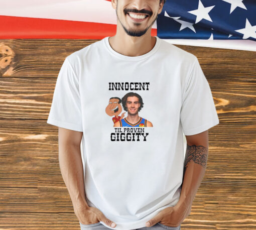 Josh Giddey Innocent Til Proven Giggity t-shirt