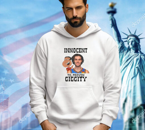 Josh Giddey Innocent Til Proven Giggity t-shirt