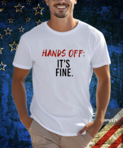 Serenay Sarıkaya Hands Off It’s Fine TShirt