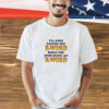 I’ll Stop Saying The R-Word When You Stop Being An R-Word shirt