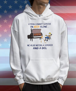 A Man Cannot Survive On Beer Alone He Also Needs A Smoker And A Dog T-Shirt