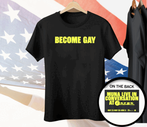 Become Gay Muna Live In Conversation At Largo Tee Shirt