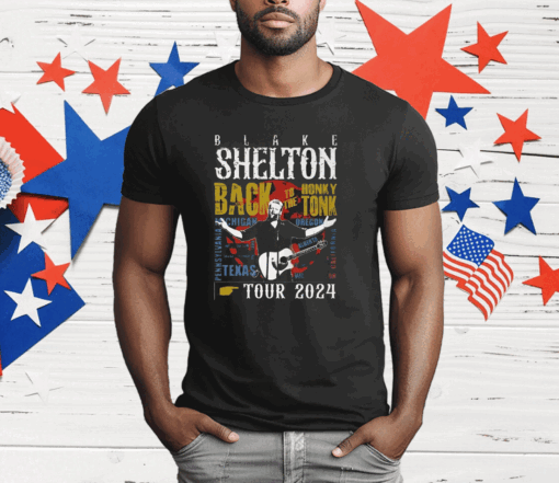 Blake Shelton Back To The Honky Tonk Tour 2024 T-Shirt