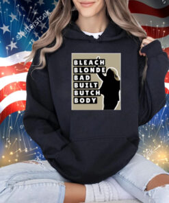 Bleach Blonde Bad Built Butch Body T-Shirt