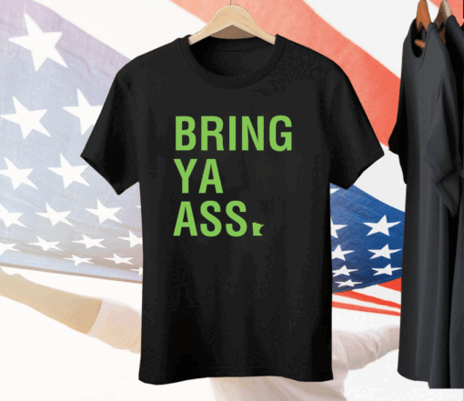 Bring Ya Ass Ladies Boyfriend Tee Shirt