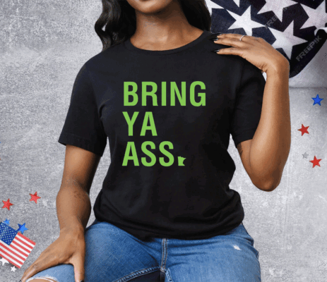 Bring Ya Ass Ladies Boyfriend Tee Shirt