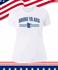 Bring Ya Ass Minnesota Women Shirt