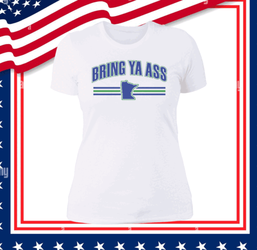 Bring Ya Ass Minnesota Women Shirt