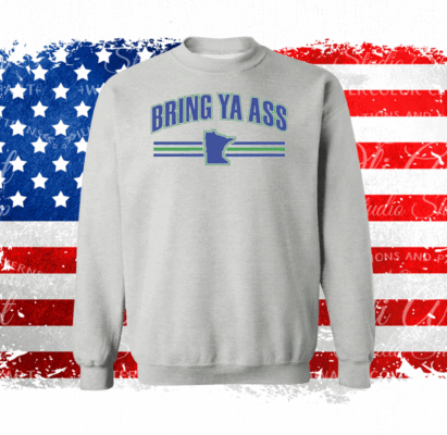 Bring Ya Ass Minnesota Hoodie Shirt