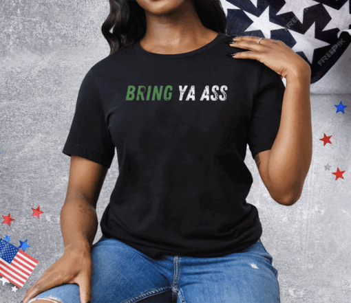 Bring Ya Ass Tee Shirt - Image 2