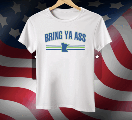 Bring Ya Ass To Minnesota Team Tee Shirt