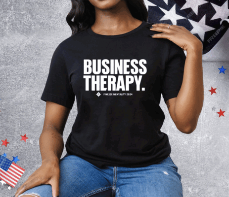 Business Therapy Finesse Mentality 2024 Tee Shirt