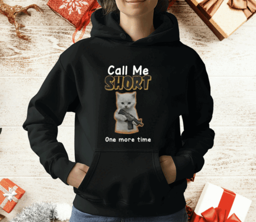 Call Me Short One More Time T-Shirt - Image 2