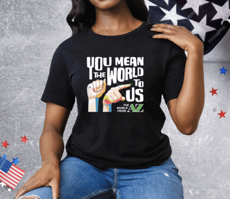 Carl Azuz You Mean The World To Us Tee Shirt