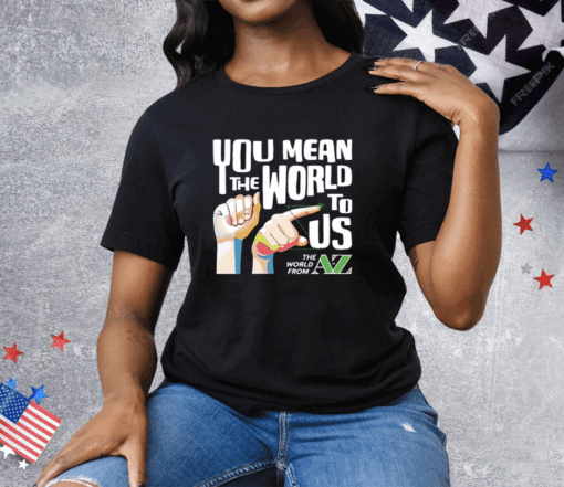 Carl Azuz You Mean The World To Us Tee Shirt - Image 2