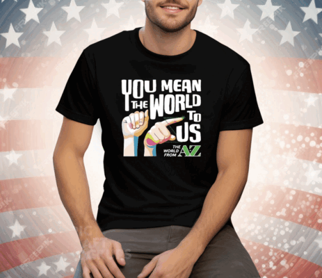 Carl Azuz You Mean The World To Us Tee Shirt