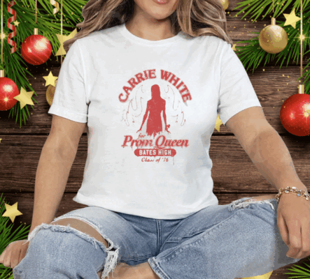 Carrie White For Prom Queen Bates High Class Of ’76 Tee Shirt