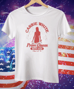 Carrie White For Prom Queen Bates High Class Of ’76 Tee Shirt