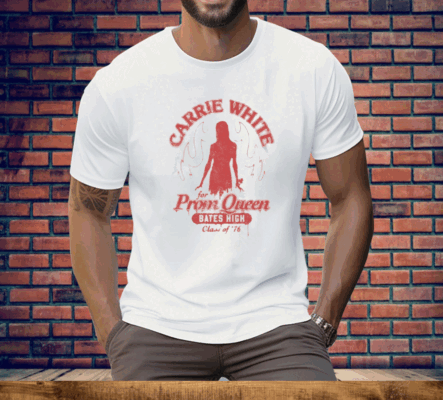 Carrie White For Prom Queen Bates High Class Of ’76 Tee Shirt