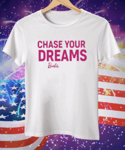 Chase Your Dreams Barbie Tee Shirt