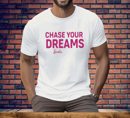 Chase Your Dreams Barbie Tee Shirt