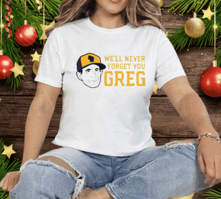 Craig Counsell We’ll Never Forget You Greg Tee Shirt