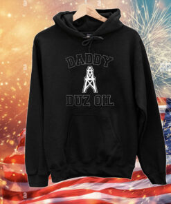 Daddy Duz Oil T-Shirt