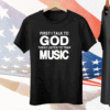First I Talk To God Then I Listen To Trap Music Tee Shirt