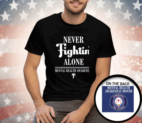 [Front + Back] Philly Never Fightin’ Alone Mental Health Awareness Ladies Boyfriend Tee Shirt
