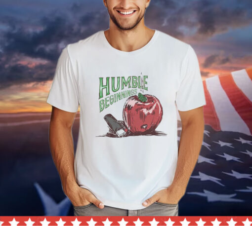 Humble beginnings apple T-Shirt