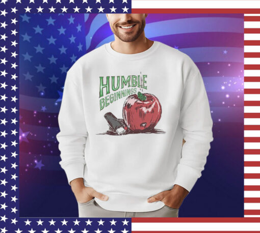 Humble beginnings apple T-Shirt