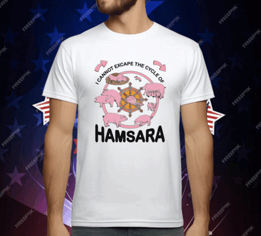 I Cannot Escape The Cycle Of Hamsara Shirt