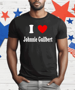 I Love Johnnie Guilbert T-Shirt