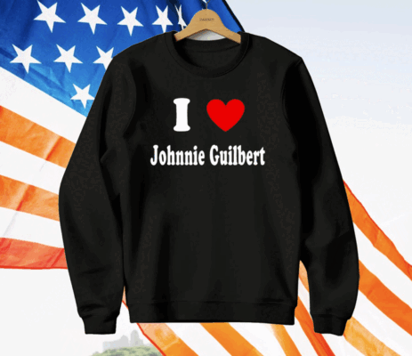 I Love Johnnie Guilbert T-Shirt