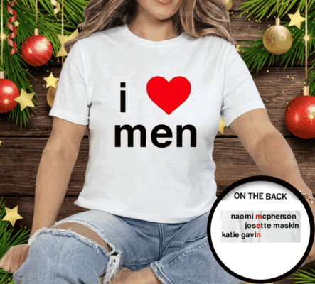 I Love Men Naomi Mcpherson Josette Tee Shirt