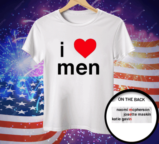 I Love Men Naomi Mcpherson Josette Tee Shirt