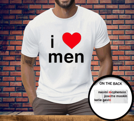 I Love Men Naomi Mcpherson Josette Tee Shirt