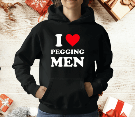 I Love Pegging Men T-Shirt