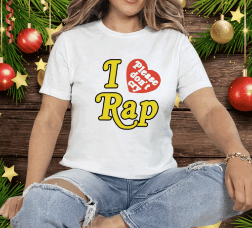 I Love Please Don't Cry Rap Tee Shirt - Image 2