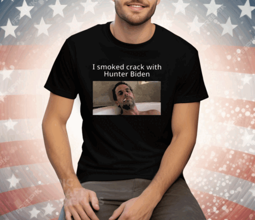 I Smoked Crack With Hunter Biden Tee Shirt - Image 3