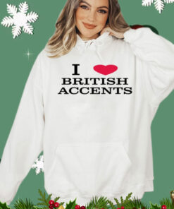 I love british accents Shirt