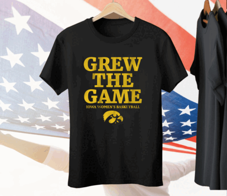 IOWA WOMEN'S BASKETBALL GREW THE GAME Tee Shirt