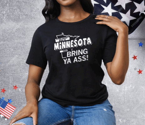 If you haven't been to Minnesota Tee Shirt