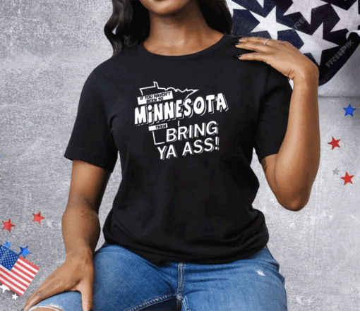 If you haven't been to Minnesota Tee Shirt - Image 2