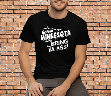 If you haven't been to Minnesota Tee Shirt